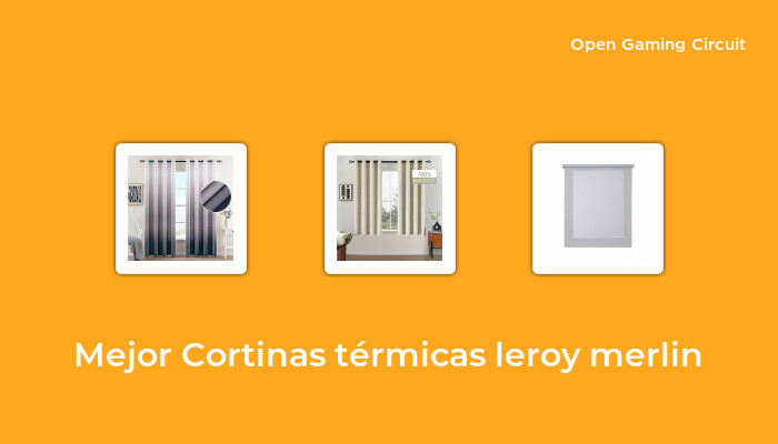 47 Mejor cortinas térmicas leroy merlin en 2023 [según expertos de 202]